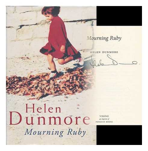 DUNMORE, HELEN (1952- ) - Mourning Ruby / Helen Dunmore