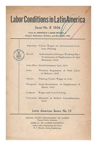 UNITED STATES DEPARTMENT OF LABOR - Labor conditions in Latin America / from the Monthly Labor Review, August, September, October and December 1942