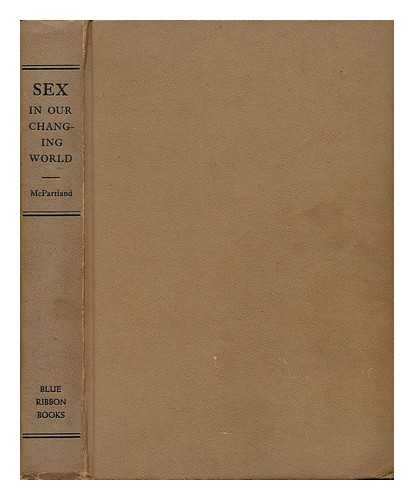 MCPARTLAND, JOHN (1911-) - Sex in Our Changing World