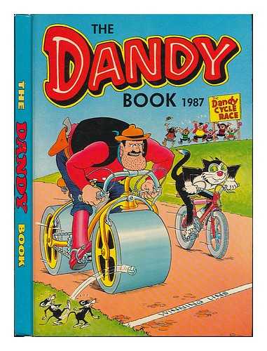 D. C. THOMSON, (LONDON) ; [THE DANDY BOOK] - The Dandy Book 1987