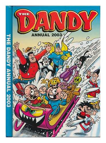 D. C. THOMSON, (LONDON) ; [THE DANDY BOOK] - The Dandy Annual 2003
