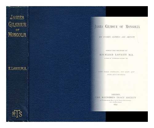 GILMOUR, JAMES (1843-1891) - James Gilmour of Mongolia : his diaries, letters and reports, edited and arranged by Richard Lovett