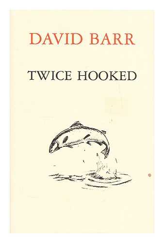 BARR, DAVID (1917-?) - Twice hooked / David Barr