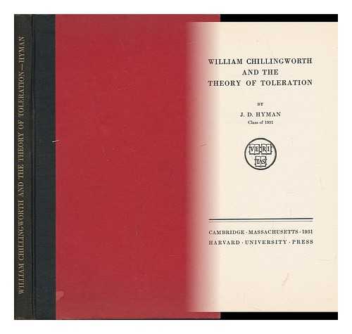 HYMAN, JACOB DAVID - William Chillingworth and the Theory of Toleration