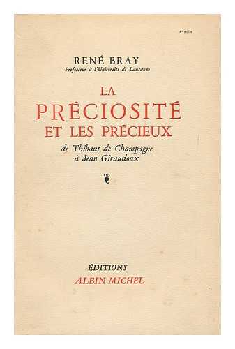BRAY, RENE (1896-1954). CHAMPAGNE, THIBAUT DE - La preciosite et les precieux / de Thibaut de Champagne a Jean Giraudoux