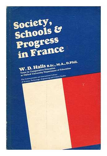 HALLS, W. D. (WILFRED DOUGLAS) (1918-?) - Society, schools, and progress in France