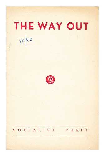 SOCIALIST PARTY (INDIA) - The way out: Being the diagnosis of the economic malaise afflicting the country and the cure suggested by the Socialist Party