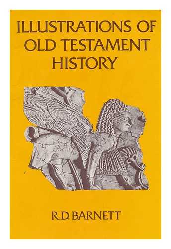 BARNETT, RICHARD DAVID (B. 1909) - Illustrations of Old Testament history / R.D. Barnet