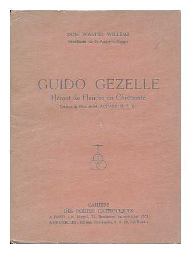 WILLEMS, WALTER - Guido Gezelle : Heraut de Flandre en chretiente / Dom Walter Willems ; preface de Dom A.-M. Achard