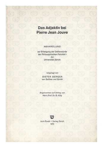 BERGER, DIETER - Das Adjektiv bei Pierre Jean Jouve / vorgelegt von Dieter Berger von Zollikon and Zurich