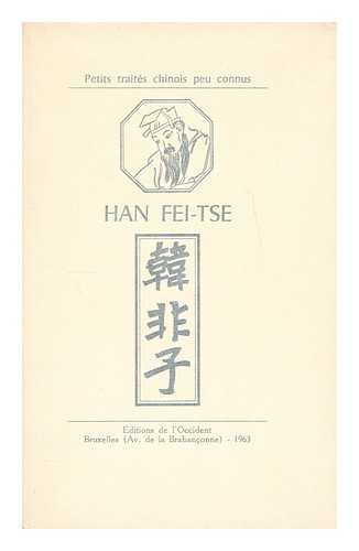 BELPAIRE, BRUNO - No 4 Les plus belles pages du philosophie chinois han fei tse: Petits traites chinois peu connus