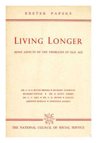 BLYTHE BROOKE, DR. C. O. S. - Living longer : [some aspects of the problems of old age
