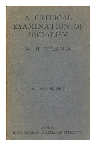 Mallock, William Hurrell (1849-1923) - A critical examination of socialism