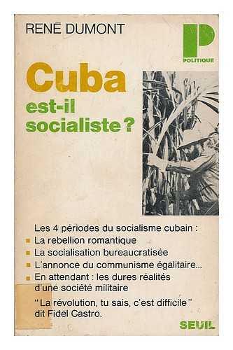 DUMONT, RENE (B. 1904) - Cuba, est-il socialiste?