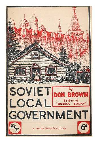 BROWN, DON - Soviet Local Government / Don Brown