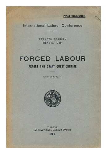 INTERNATIONAL LABOUR OFFICE - Forced labour : report and draft questionnaire. Item III on the agenda