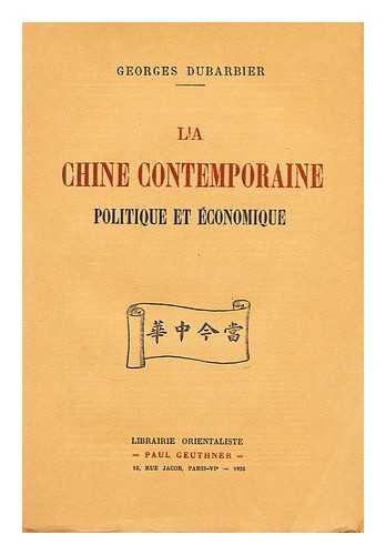 DUBARBIER, GEORGES - La Chine Contemporaine politique et economique