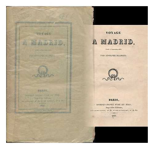 BLANQUI, ADOLPHE (1798-1854) - Voyage a Madrid (Aout et Septembre 1826) / par Adolphe Blanqui