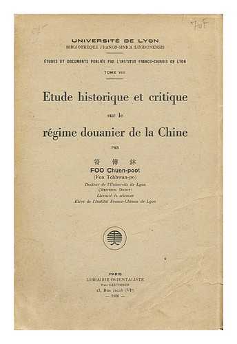 CHUAN-PO FU; UNIVERSITE DE LYON - Etude historique et critique sur le re´gime douanier de la Chine