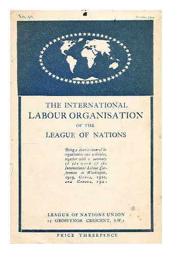 THE INTERNATIONAL LABOUR ORGANISATION - The International Labour Organisation of the League of Nations