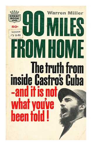 MILLER, WARREN - 90 miles from home : the face of Cuba today / Warren Miller