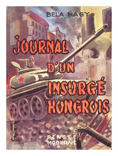 NAGY, BELA - Journal d'un insurge hongrois