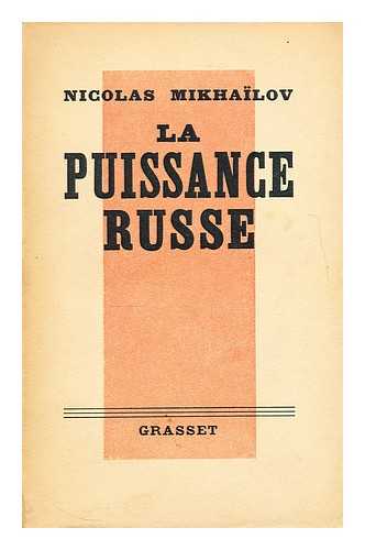 MIKHAILOV, NIKOLAI NIKOLAEVITCH - La puissance russe