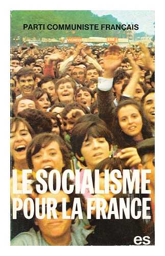 PARTI COMMUNISTE FRANCAIS. CONGRES NATIONAL, 22D, SAINT-OUEN, FRANCE - Le socialisme pour la France / 22. Congres du Parti communiste francais, 4 au 8 fevrier 1976