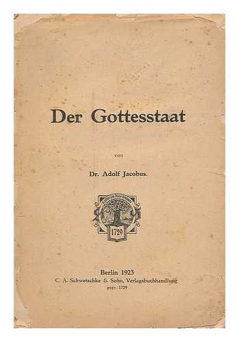 JACOBUS, ADOLF - Der Gottesstaat