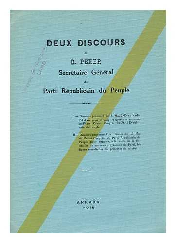 PEKER, R. - Deux discours de R. Peker, secretaire general du Parti Republicain du Peuple, etc.