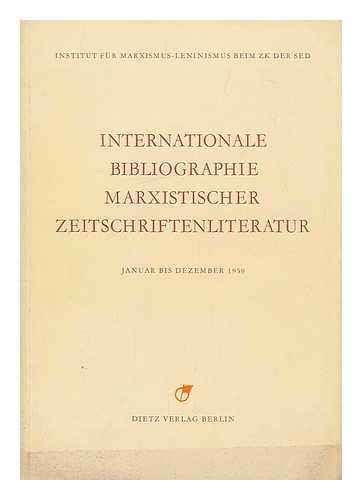 INSTITUT FUR MARXISMUS-LENINISMUS BEIM ZENTRALKOMITEE DER SED - Internationale Bibliographie Marxistischer Zeitschriftenliteratur : Januar bis Dezember 1959