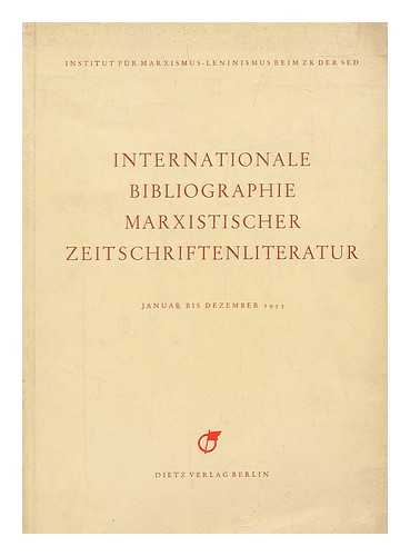 INSTITUT FUR MARXISMUS-LENINISMUS BEIM ZENTRALKOMITEE DER SED - Internationale Bibliographie Marxistischer Zeitschriftenliteratur : Januar bis Dezember 1955