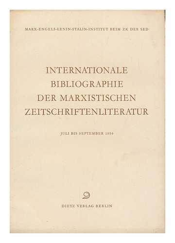 INSTITUT FUR MARXISMUS-LENINISMUS BEIM ZENTRALKOMITEE DER SED - Internationale Bibliographie Marxistischer Zeitschriftenliteratur : Juli bis September 1954