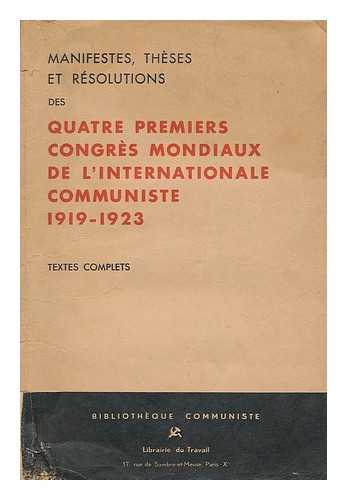 COMMUNIST INTERNATIONAL - Theses, manifestes et resolutions adoptes par les Ier, IIe, IIIe et IVe Congres de l'Internationale Communiste (1919-1923) : textes complets