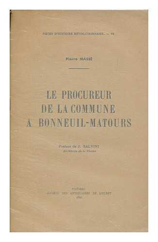 MASSE, PIERRE - Le Procureur de la commune a Bonneuil-Matours / Pierre Masse ; preface de J. Salvini