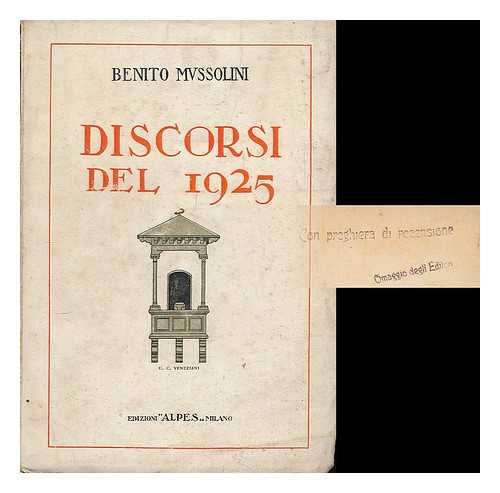 MUSSOLINI, BENITO (1883-1945) - Discorsi Del 1925 / Benito Mussolini