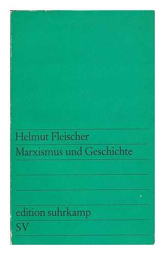 FLEISCHER, HELMUT (1927- ) - Marxismus und Geschichte