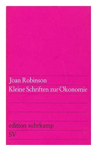 ROBINSON, JOAN - Kleine Schriften zur Okonomie