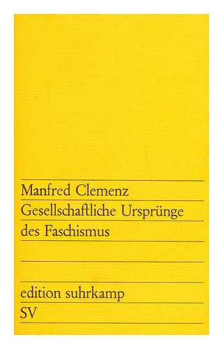 CLEMENZ, MANFRED - Gesellschaftliche Ursprunge des Faschismus