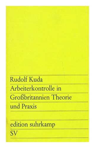 KUDA, RUDOLF - Arbeiterkontrolle in großbritannien Theorie und Praxis