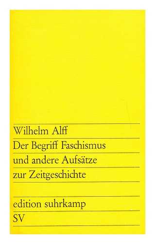 ALFF, WILHELM - Der Begriff Faschismus und andere Aufsatze zur Zeitgeschichte