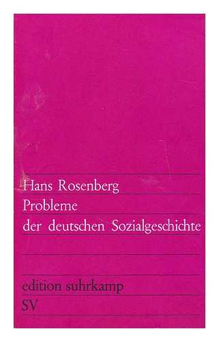 ROSENBERG, HANS - Probleme der deutschen Sozialgeschichte