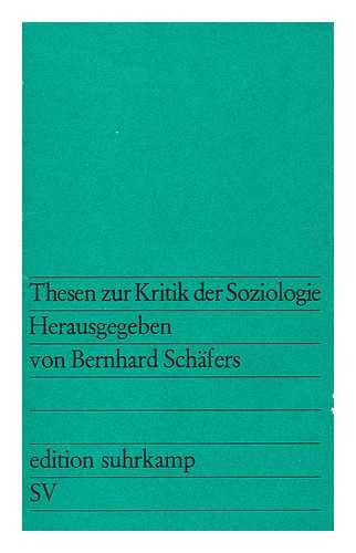 SCHAFERS, BERNHARD - Thesen zur Kritik der Soziologie