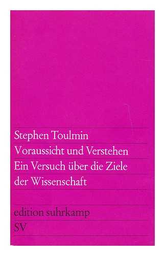 TOULMIN, STEPHEN - Voraussicht und verstehen ein versuch uber die ziele der wissenschaft