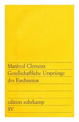 CLEMENZ, MANFRED - gesellschaftliche ursprunge des faschismus