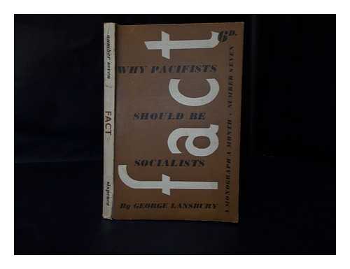 LANSBURY, GEORGE (1859-1940) - Why pacifists should be socialists