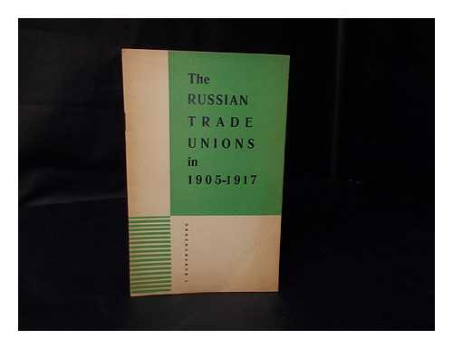 BORSCHENKO, I. - The Russian trade unions in 1905-1917