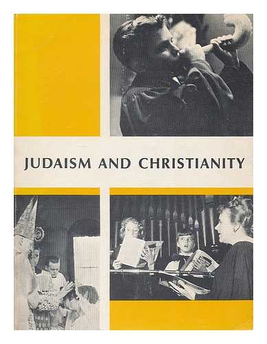 SILVERMAN, WILLIAM B. - Judaism and Christianity : what we believe