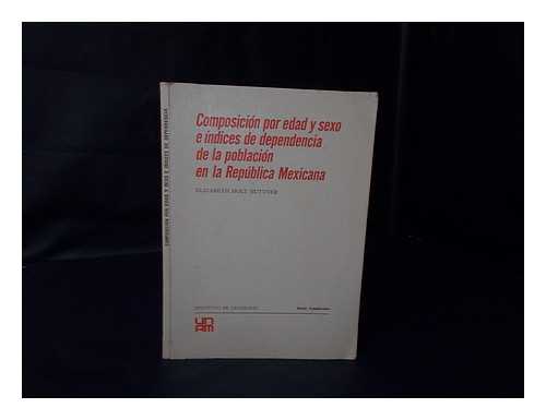 BUTTNER, ELIZABETH HOLT - Composicion por edad y sexo e indices de dependencia de la poblacion en la Republica Mexicana /  Elizabeth Holt Buttner