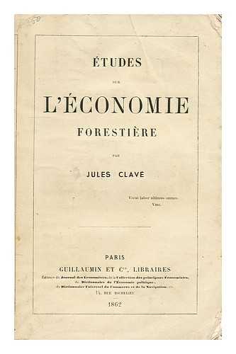 CAVE, JULES - Etudes sur L'economie Forestiere